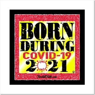 Born During COVID 19 2021 Posters and Art